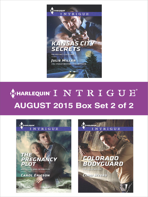 Title details for Harlequin Intrigue August 2015 - Box Set 2 of 2: Kansas City Secrets\The Pregnancy Plot\Colorado Bodyguard by Julie Miller - Available